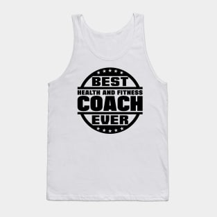 Best Health and Fitness Coach Ever Tank Top